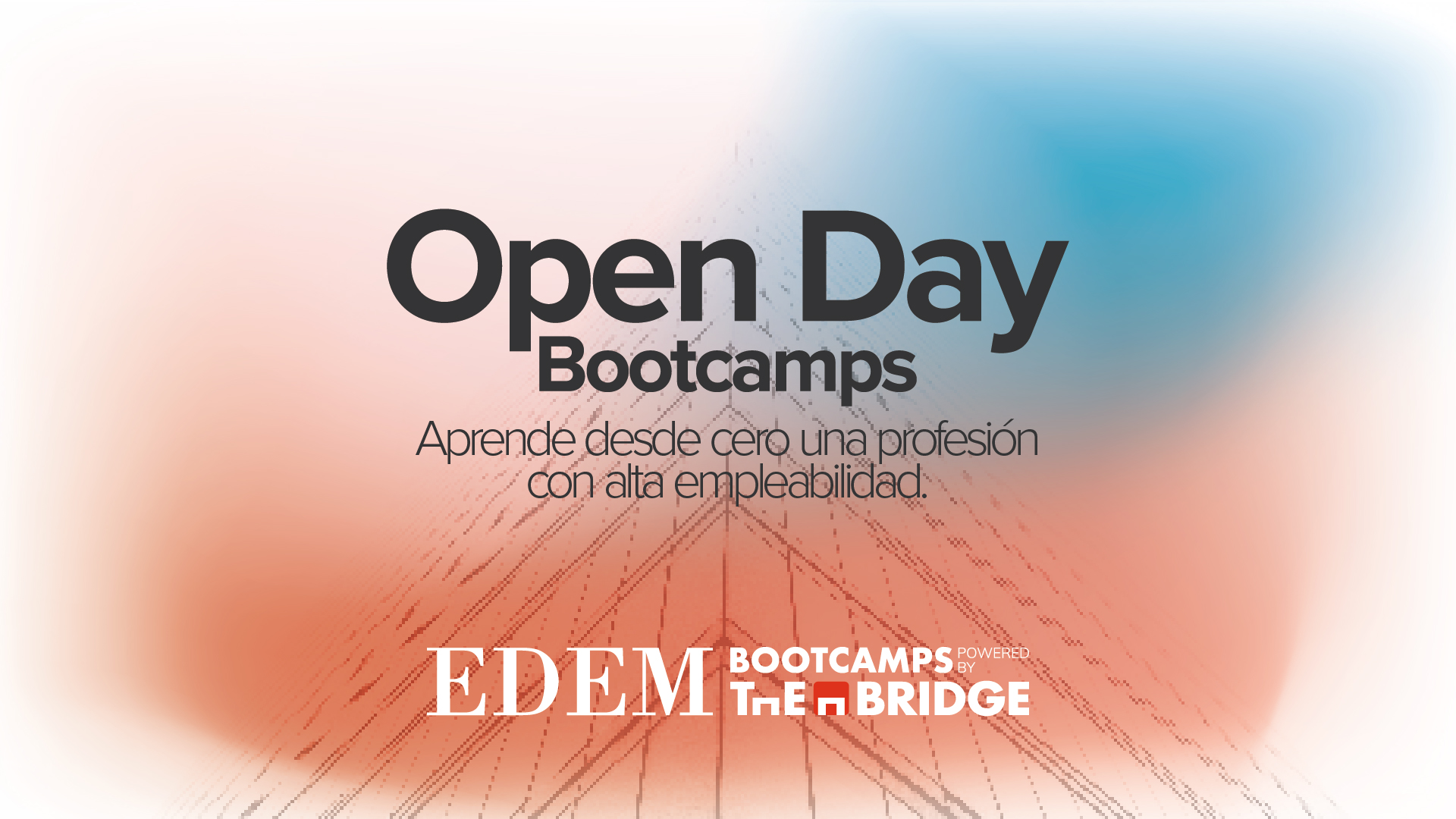 Open Day Bootcamps EDEM powered by The Bridge