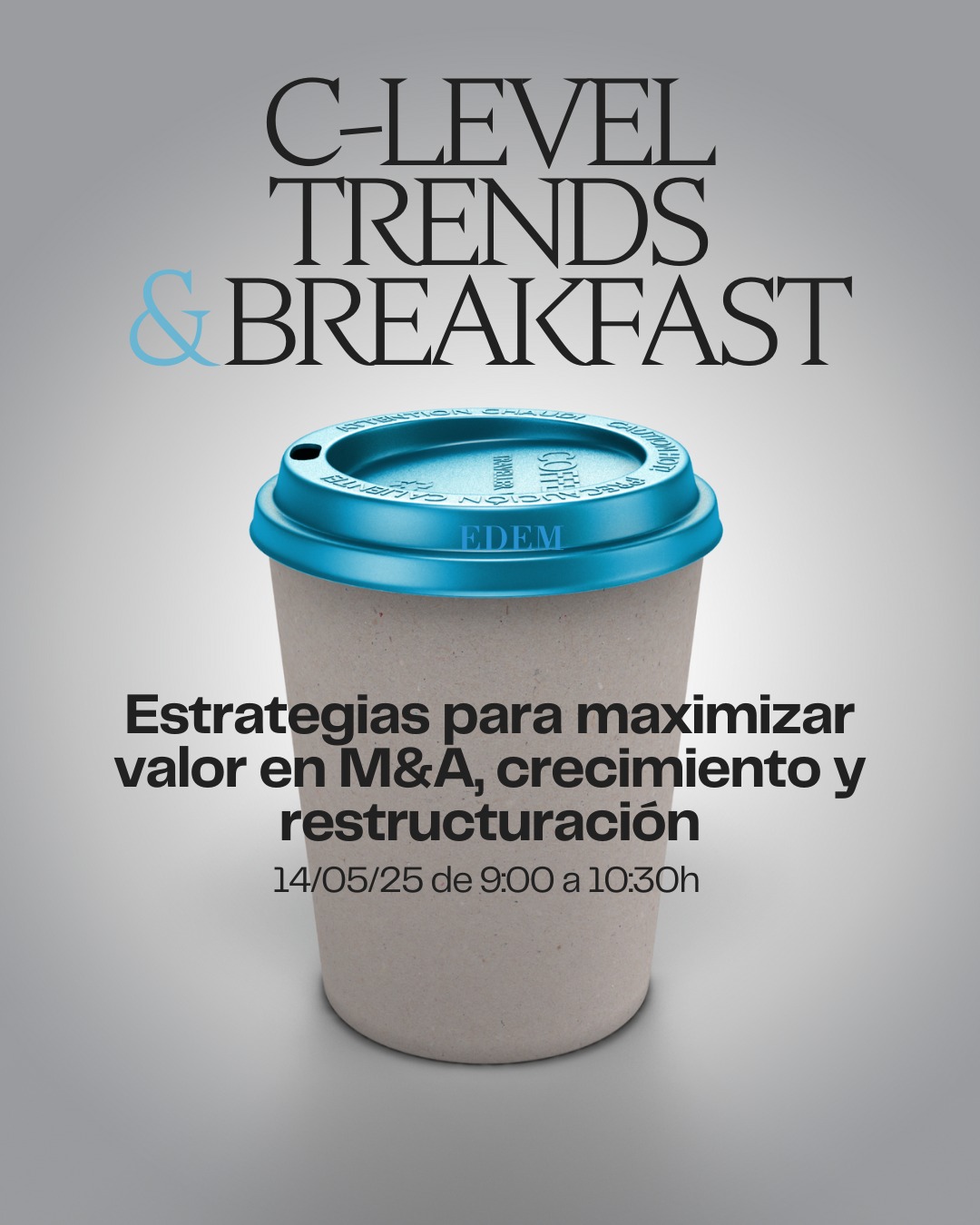 Desayuno C-Level. "Estrategias para maximizar valor en M&A, crecimiento y restructuración"