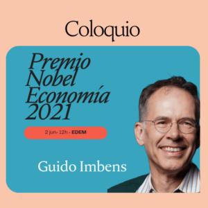 Aprende de un Premio Nobel. Coloquio con Guido Imbens, Premio Nobel Economía 2021