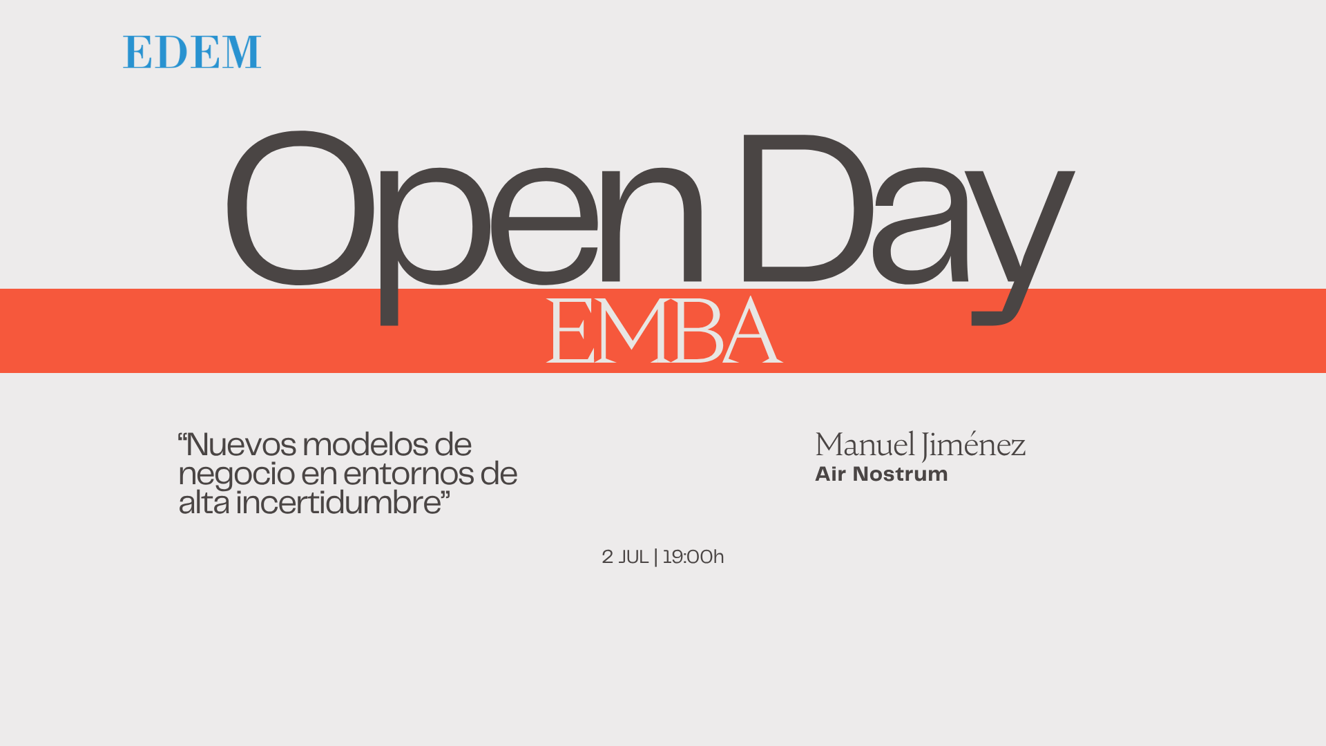 Open Day EMBA. Los nuevos modelos de negocio en los entornos de alta incertidumbre