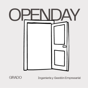 Open Day IGE: Grado en Ingeniería y Gestión Empresarial.