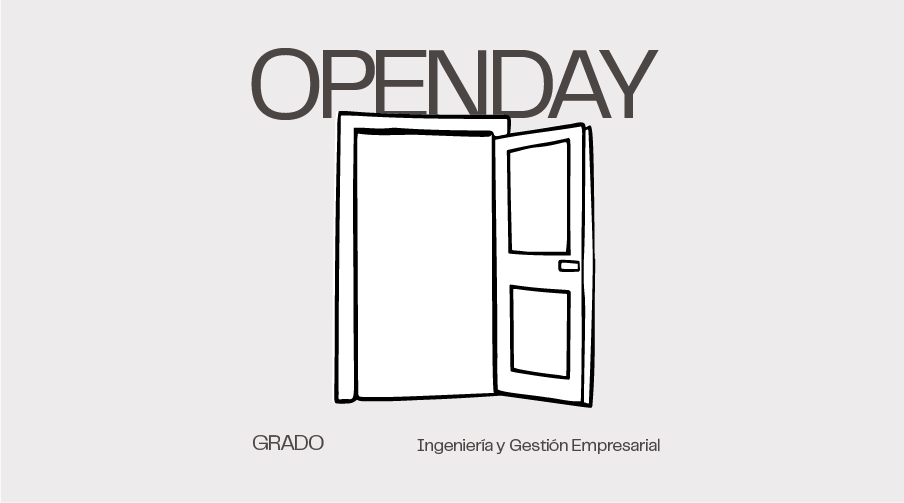 Open Day IGE: Grado en Ingeniería y Gestión Empresarial.