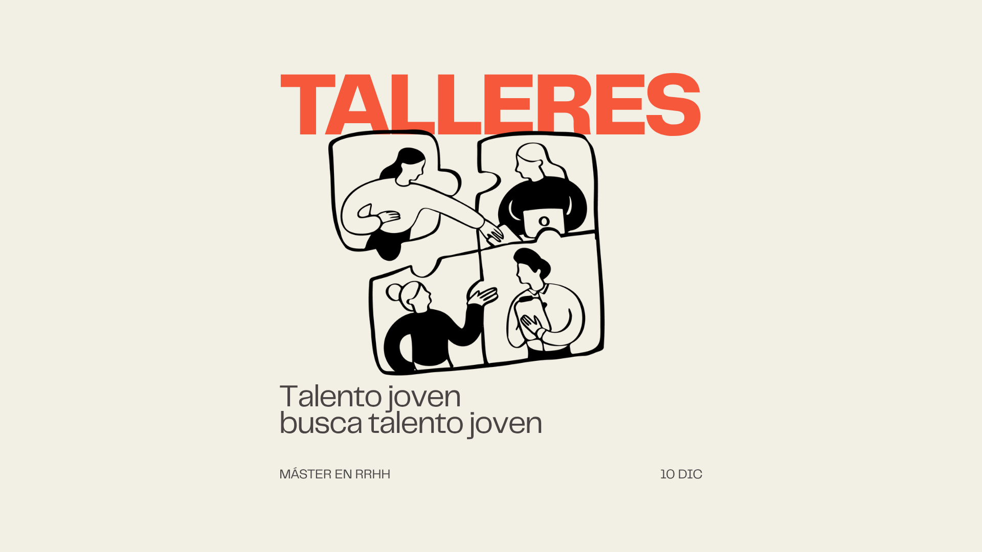 Taller Recursos Humanos: "Talento joven busca talento joven"