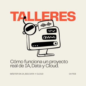Taller: "Cómo funciona un proyecto real de IA, Data y Cloud"