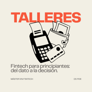 Taller Fintech para principiantes: "Del dato a la decisión"