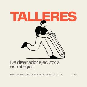 Taller: "De diseñador ejecutor a estratégico"