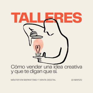 Taller: "Cómo vender una idea creativa y que te digan que sí"