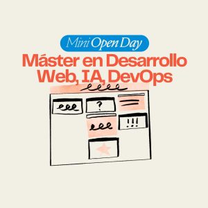Mini Open Day: "Máster en Desarrollo Web, IA y DevOps"