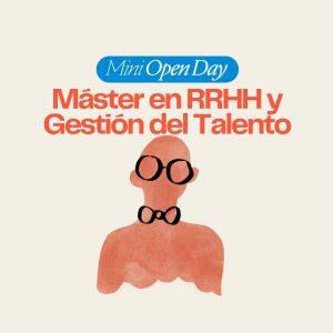 Mini Open Day: "Máster en Recursos Humanos y Gestión del Talento"