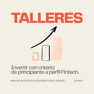 "Invertir con criterio: de principiante a perfil fintech"